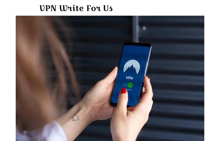 VPN Write For Us